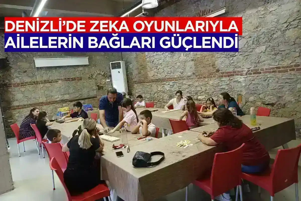 Denizli’de zeka oyunlarıyla ailelerin bağları güçlendi