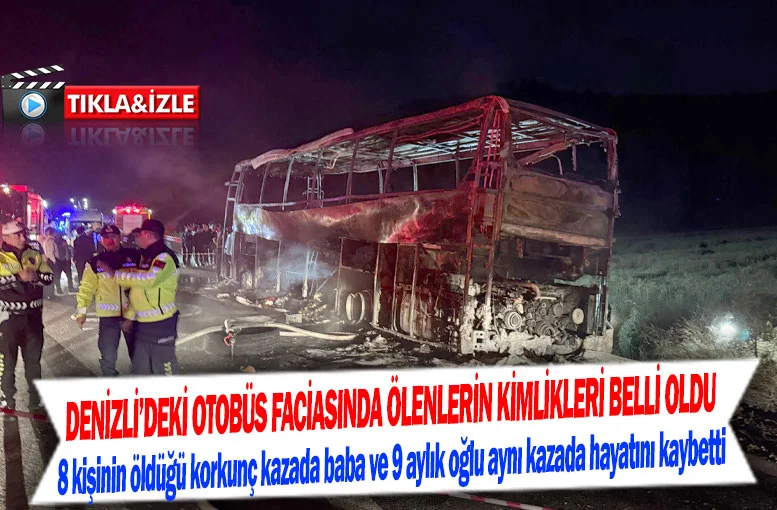 Denizli’deki otobüs faciasında ölenlerin kimlikleri belli oldu