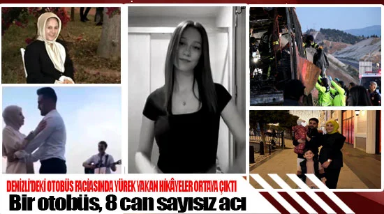 Denizli’deki otobüs faciasında yürek yakan hikâyeler ortaya çıktı Bir otobüs, 8 can, sayısız acı