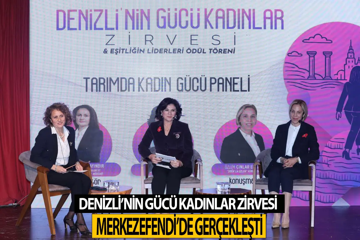 Denizli’nin Gücü Kadınlar Zirvesi Merkezefendi’de gerçekleşti