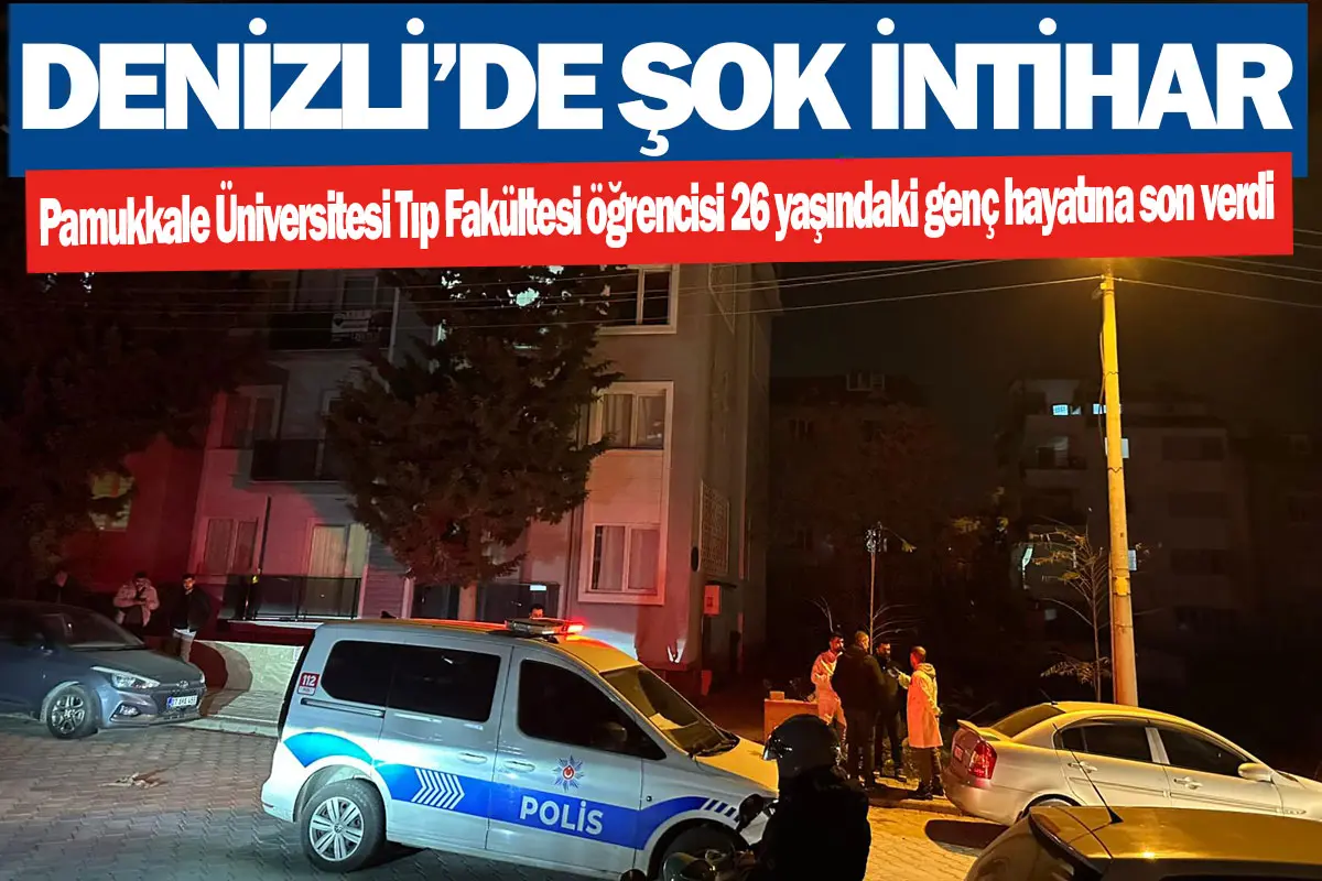 Denizli’yi yasa boğan intihar Pamukkale Üniversitesi tıp bölümü öğrencisi 26 yaşındaki genç hayatına son verdi