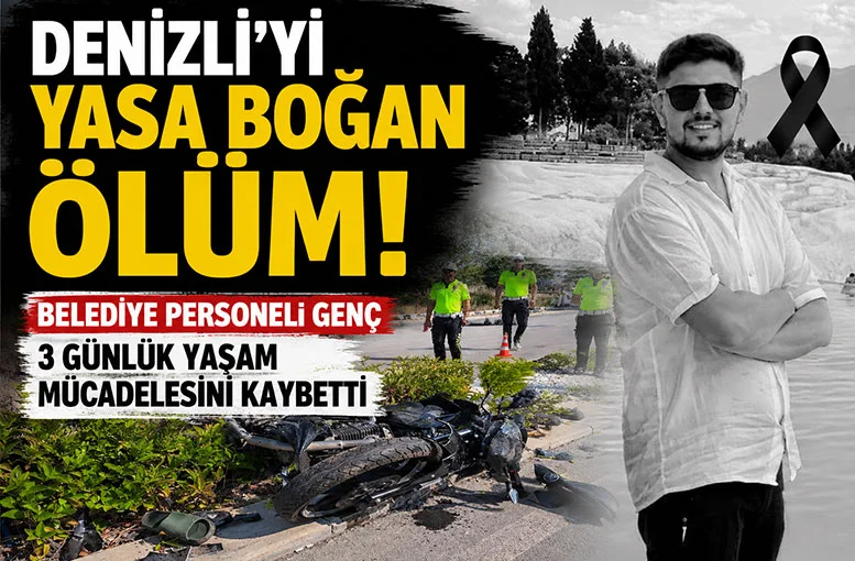 Denizli'de belediye personeli Alperen Çetin 3 günlük yaşam mücadelesini kaybetti
