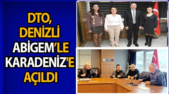 DTO, Denizli ABİGEM ile Karadeniz'e açıldı