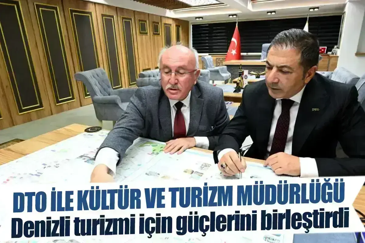 DTO ile Kültür ve Turizm Müdürlüğü Denizli turizmi için güçlerini birleştirdi
