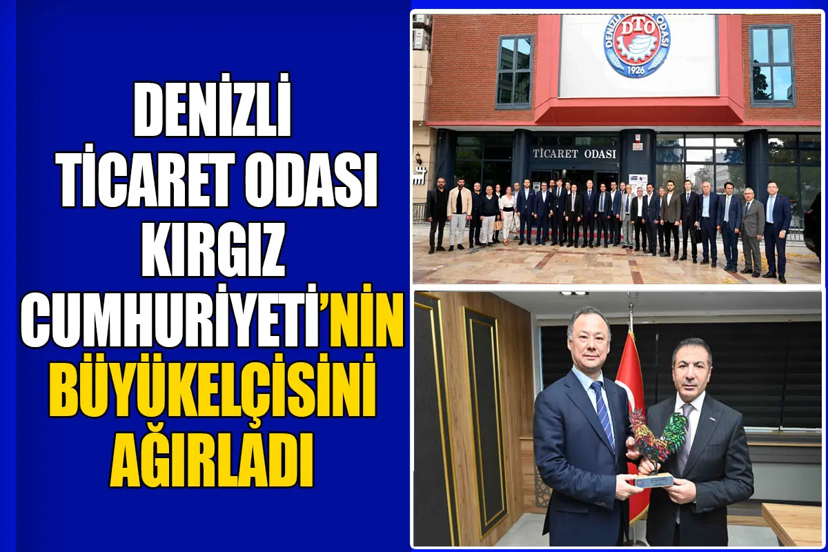 DTO, Kırgız Cumhuriyeti’nin Büyükelçisini Ağırladı