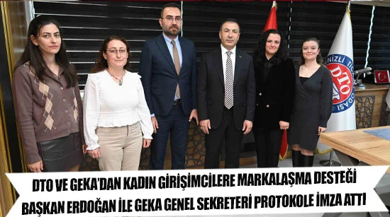 Dto Ve Geka’dan Kadın Girişimcilere Markalaşma Desteği Başkan Erdoğan İle Geka Genel Sekreteri Protokole İmza Attı
