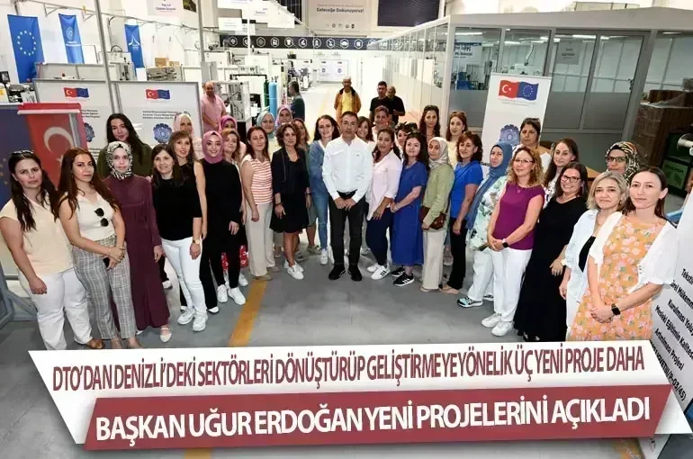 DTO'dan Denizli Sektörlerine Dönüşüm ve Gelişim İçin 3 Yeni Proje