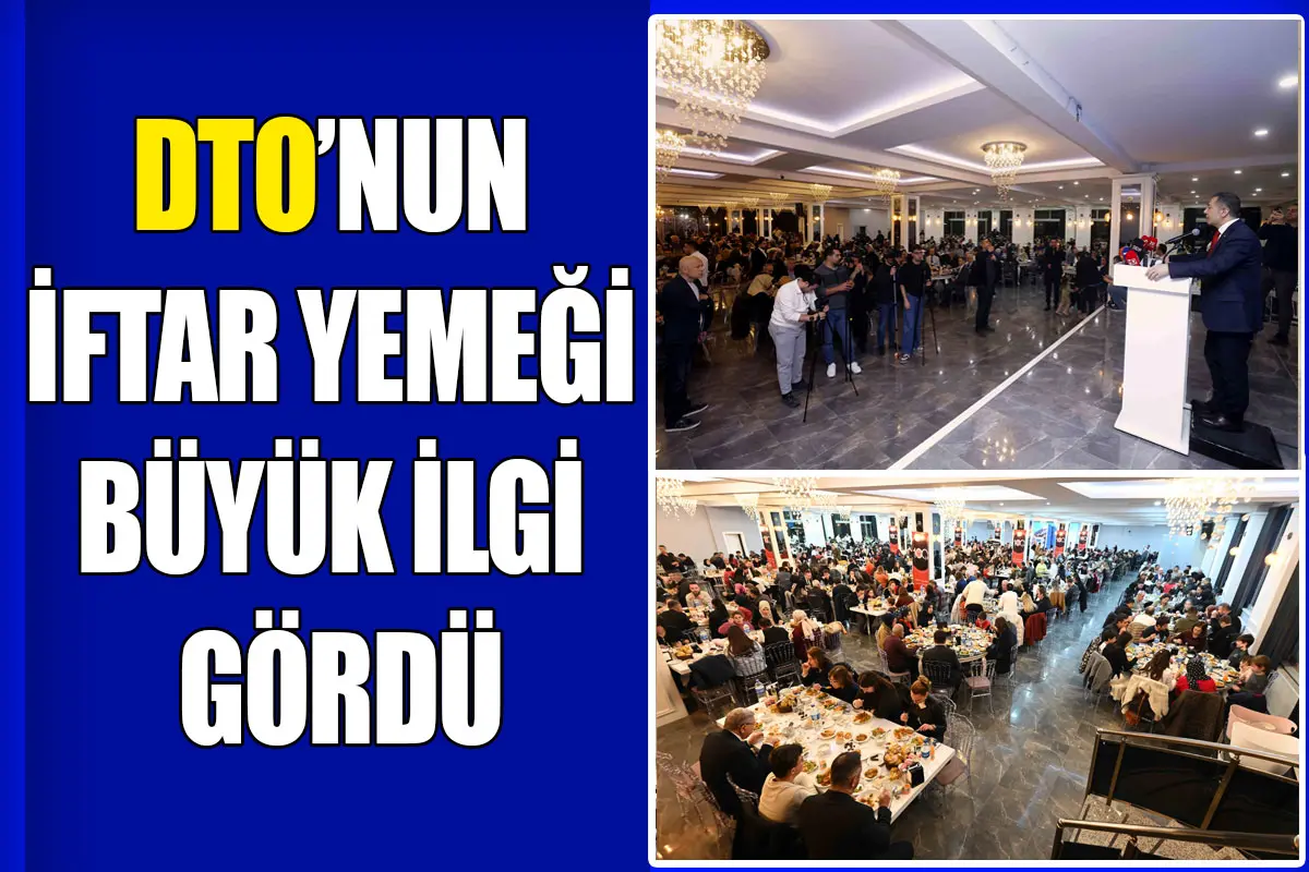 DTO’nun iftar yemeği büyük ilgi gördü