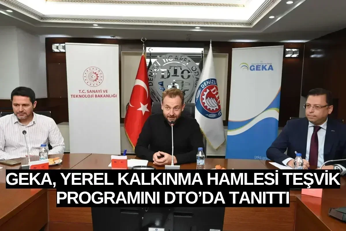 GEKA, Yerel Kalkınma Hamlesi Teşvik Programını DTO’da tanıttı
