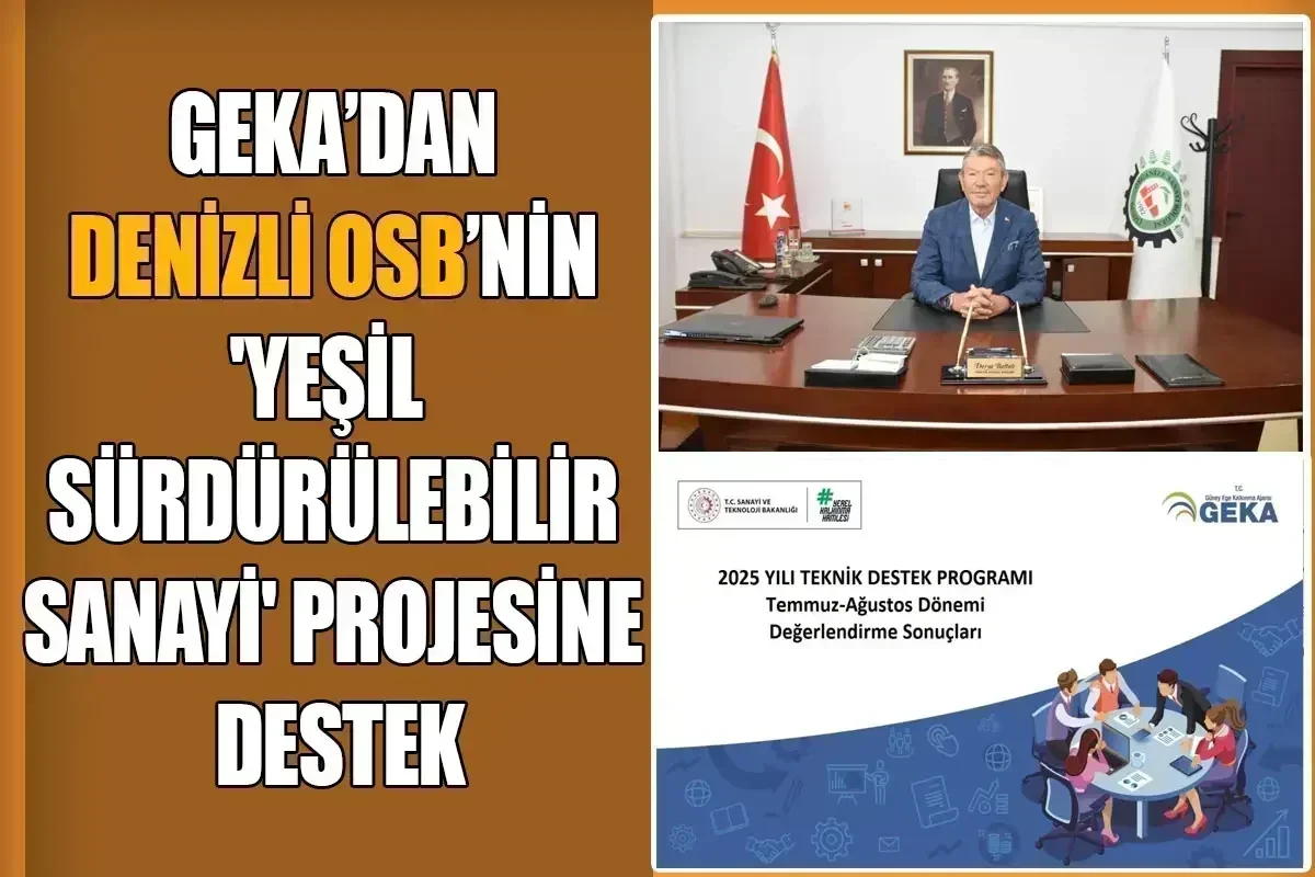 GEKA’dan Denizli OSB’nin 'Yeşil ve Sürdürülebilir Sanayi' projesine destek