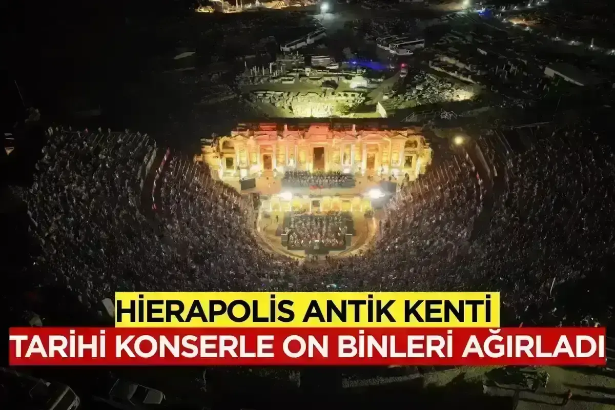 Hierapolis Antik Kenti tarihi konserle on binleri ağırladı