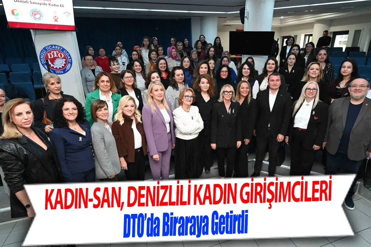 KADIN-SAN, Denizlili Kadın Girişimcileri DTO’da Biraraya Getirdi