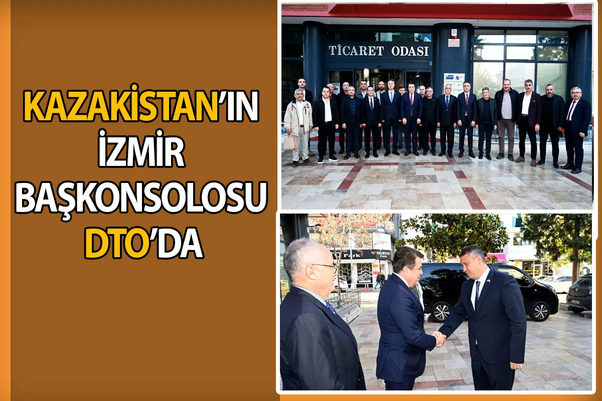 Kazakistan’ın İzmir Başkonsolosu DTO’da