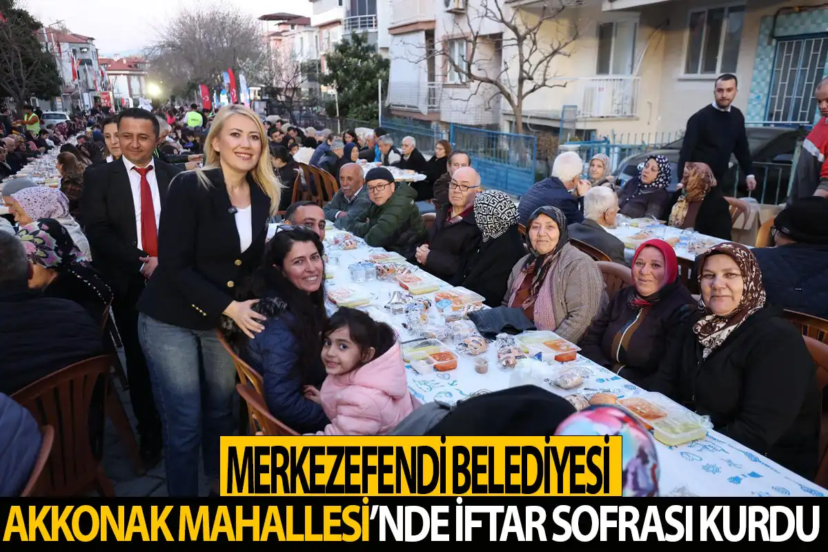 Merkezefendi Belediyesi Akkonak Mahallesi’nde iftar sofrası kurdu