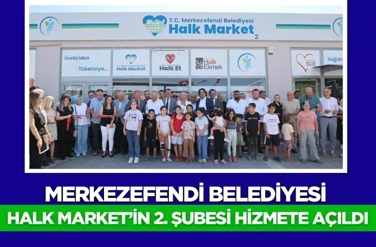 Merkezefendi Belediyesi Halk Market’in 2. Şubesi Hizmete Açıldı