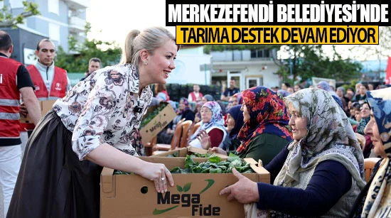 Merkezefendi Belediyesi’nde tarıma destek devam ediyor
