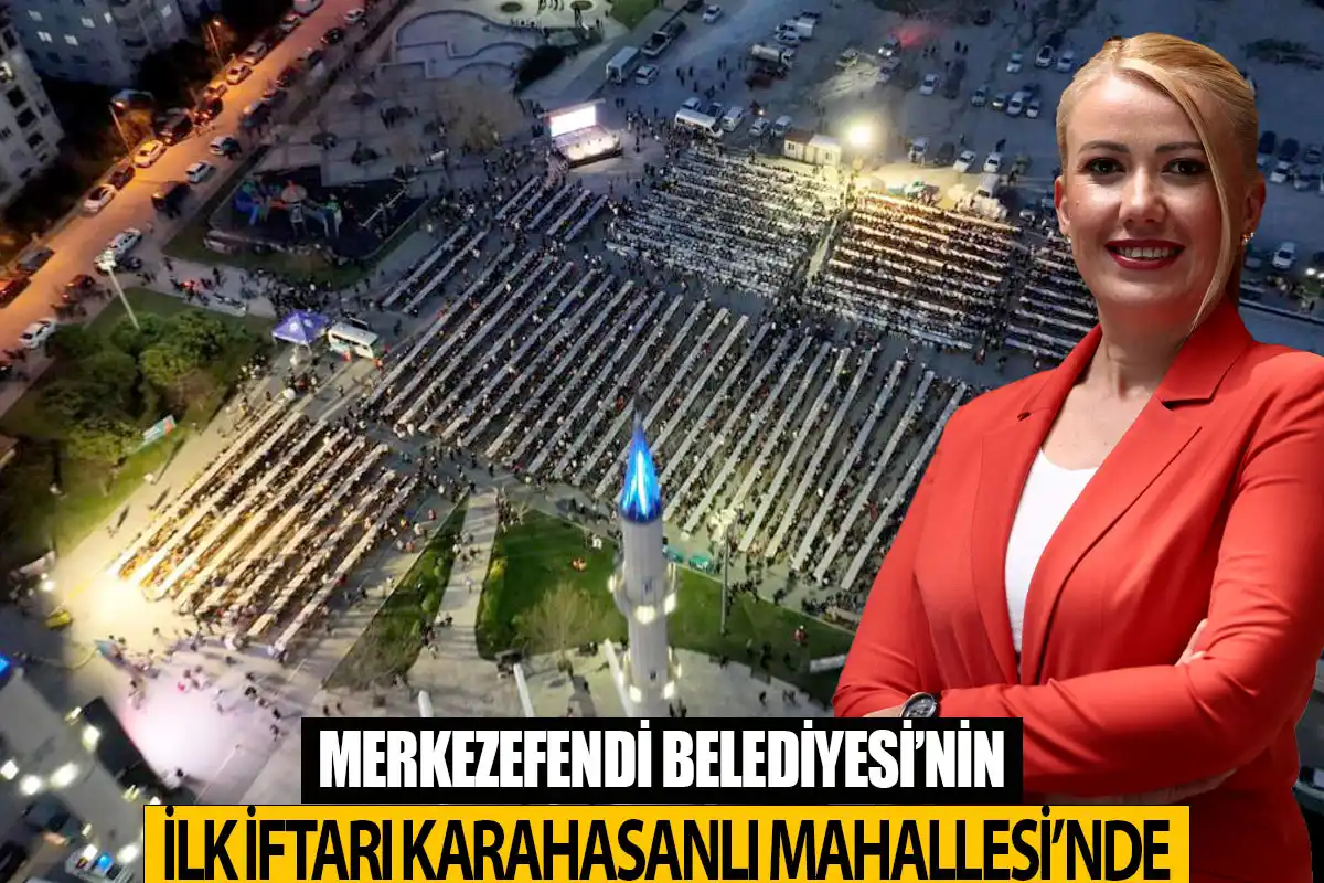 Merkezefendi Belediyesi’nin ilk iftarı Karahasanlı Mahallesi’nde