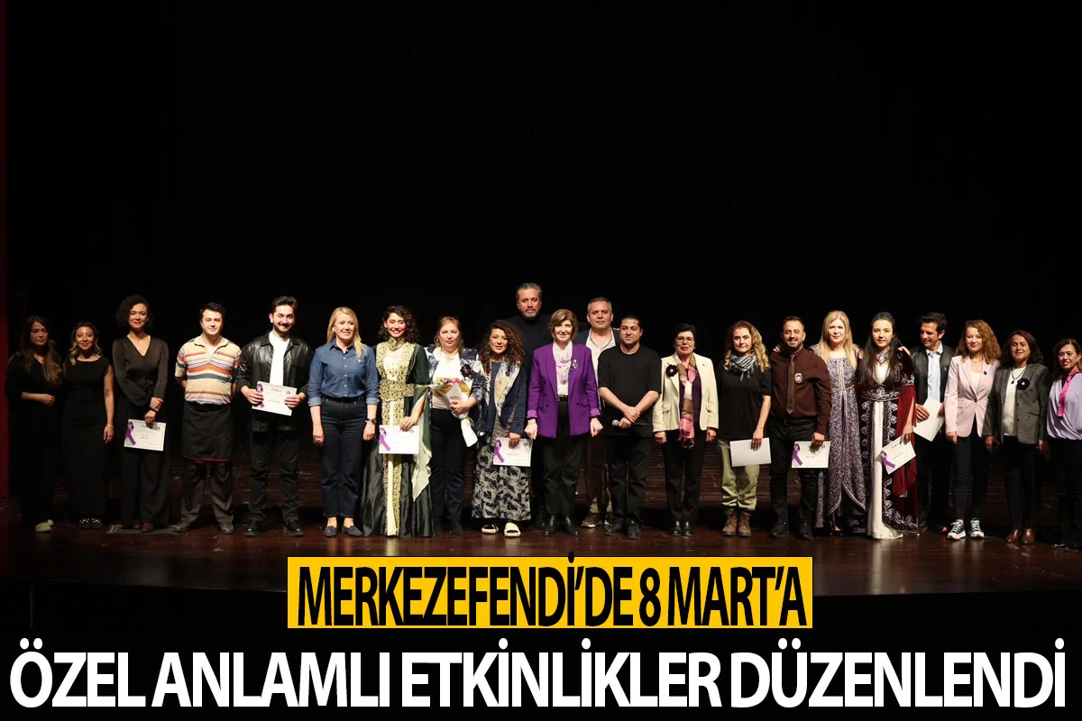 Merkezefendi’de 8 Mart’a özel anlamlı etkinlikler düzenlendi