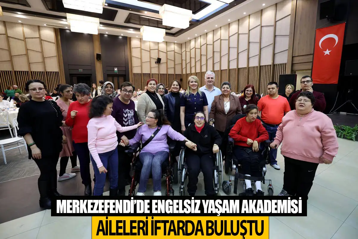 Merkezefendi’de Engelsiz Yaşam Akademisi aileleri iftarda buluştu