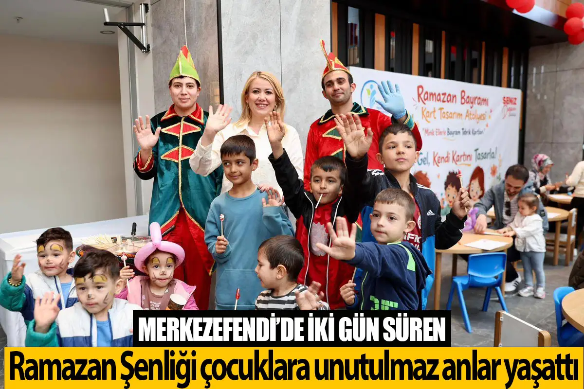Merkezefendi’de iki gün süren Ramazan Şenliği çocuklara unutulmaz anlar yaşattı