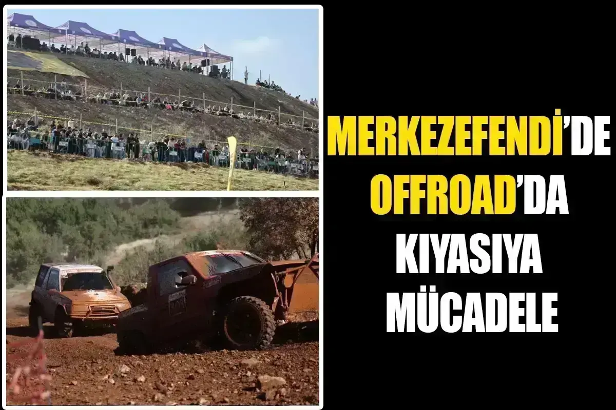 Merkezefendi’de Offroad’da heyacanla izlendi