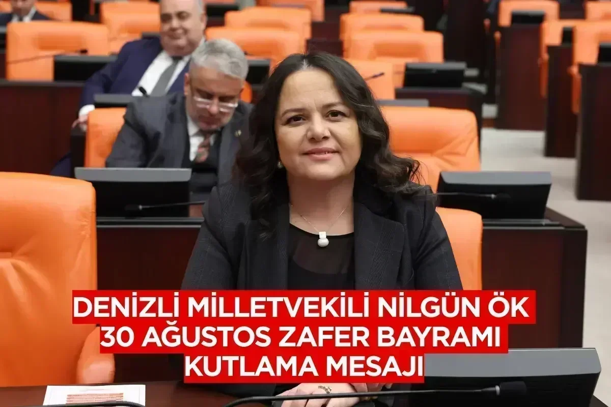 Milletvekili Nilgün Ök’ten 30 Ağustos Zafer Bayramı Mesajı
