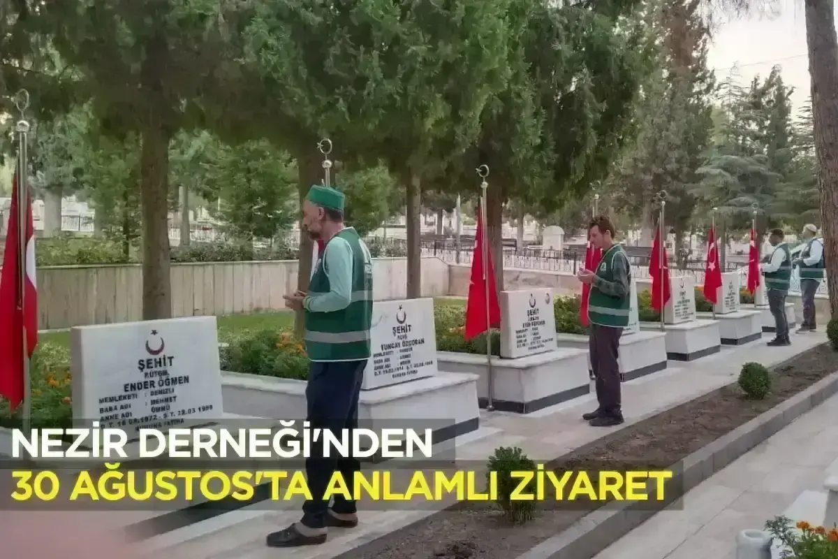 Nezir Derneği'nden 30 Ağustos'ta Anlamlı Ziyaret