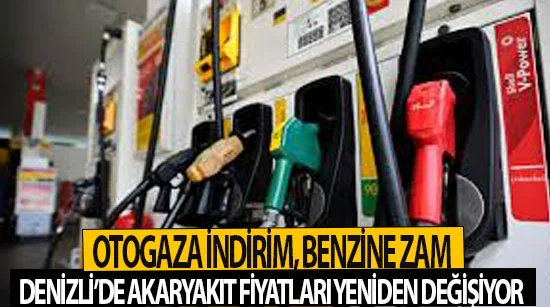 Otogaza İndirim, Benzine Zam: Denizli’de Akaryakıt Fiyatları Yeniden Değişiyor
