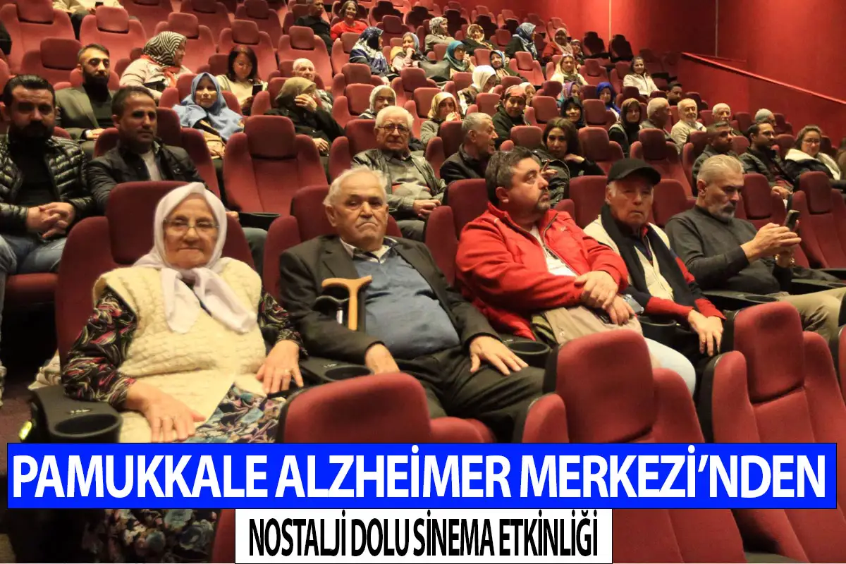 Pamukkale Alzheimer Merkezi’nden nostalji dolu sinema etkinliği