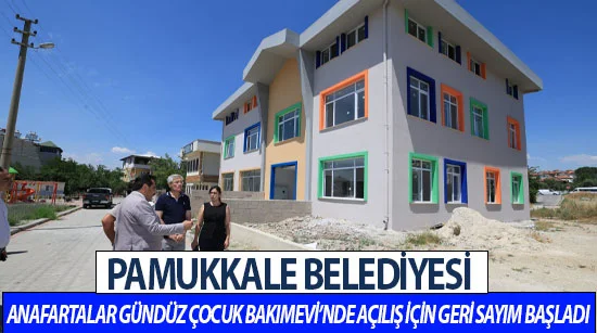 Pamukkale Belediyesi Anafartalar Gündüz Çocuk Bakımevinde açılış için geri sayım başladı