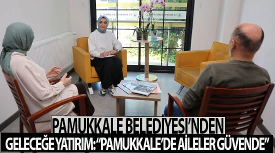 Pamukkale belediyesi’nden geleceğe yatırım: “pamukkale’de aileler güvende”