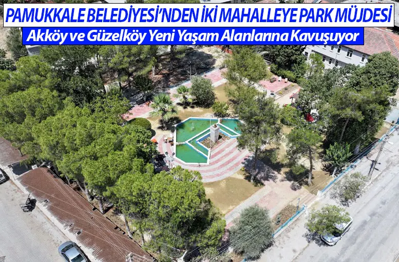 Pamukkale Belediyesi’nden iki mahalleye park müjdesi