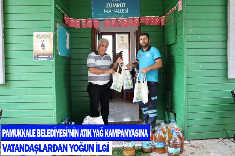 Pamukkale Belediyesi’nin Atık Yağ Kampanyasına Vatandaşlardan Yoğun İlgi