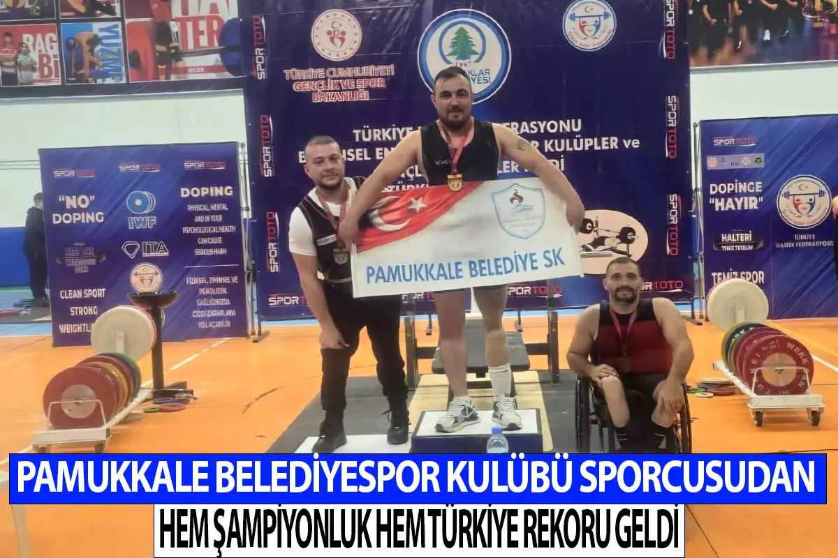 Pamukkale Belediyespor Kulübü Sporcusudan Hem Şampiyonluk Hem Türkiye Rekoru Geldi