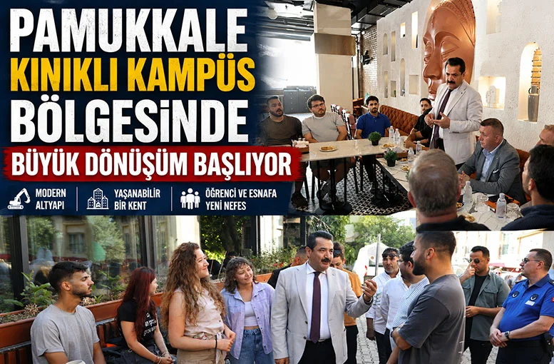 Pamukkale Kınıklı Kampüs Bölgesinde büyük dönüşüm başlıyor