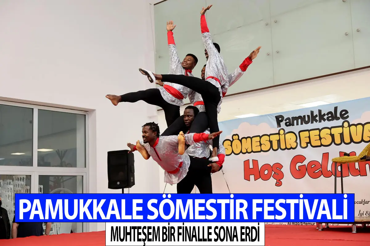 Pamukkale Sömestir Festivali muhteşem bir finalle sona erdi
