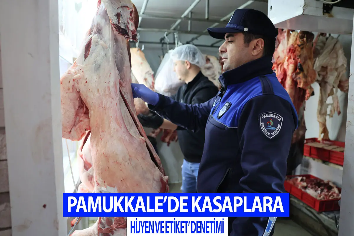 Pamukkale’de kasaplara ‘hijyen ve etiket’ denetimi