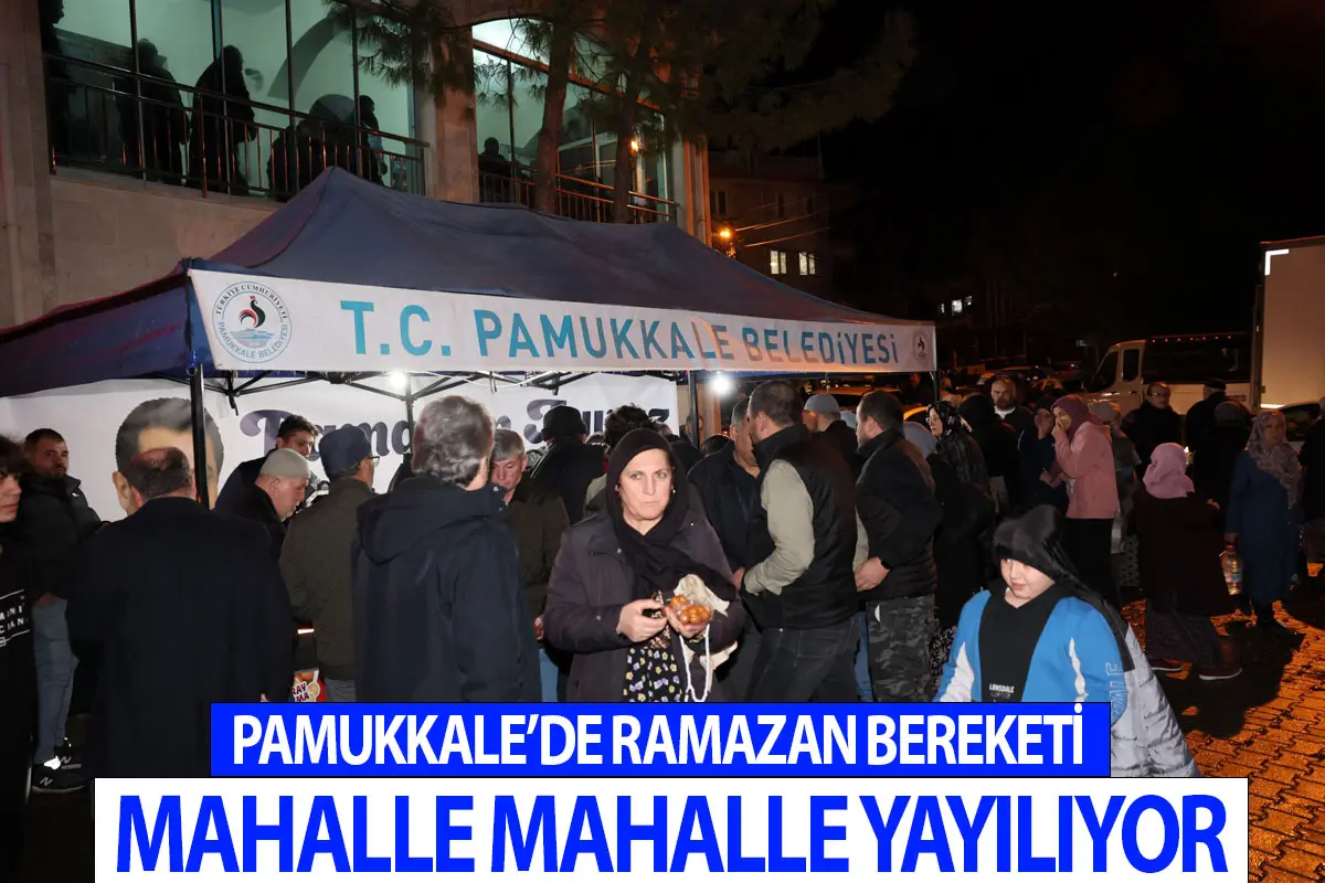 Pamukkale’de Ramazan bereketi mahalle mahalle yayılıyor