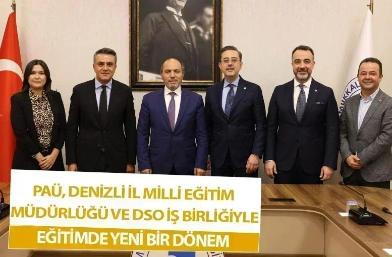 PAÜ, Denizli İl Milli Eğitim Müdürlüğü ve DSO İş Birliğiyle Eğitimde Yeni Bir Dönem