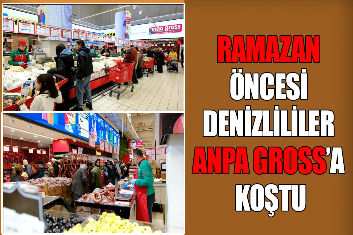 Ramazan Öncesi Denizlililer Anpa Gross’a koştu