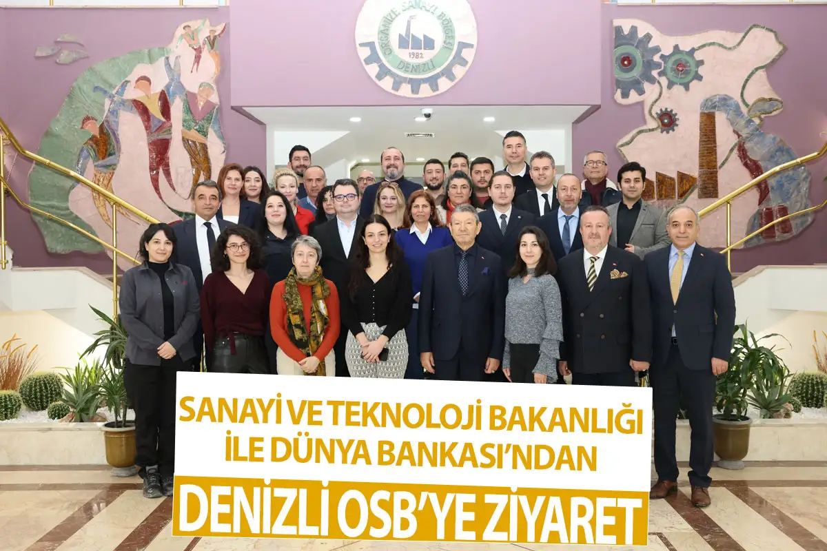 Sanayi ve Teknoloji Bakanlığı ve Dünya Bankası’ndan Denizli OSB’ye ziyaret