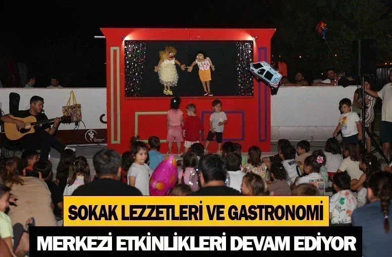 Sokak Lezzetleri ve Gastronomi Merkezi Etkinlikleri Devam Ediyor