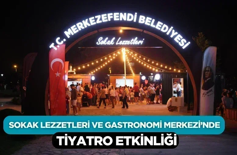 Sokak Lezzetleri ve Gastronomi Merkezi’nde Tiyatro Etkinliği